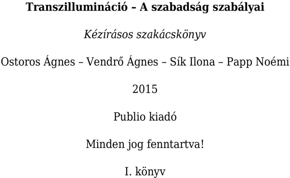 Vendrő Ágnes Sík Ilona Papp Noémi 2015
