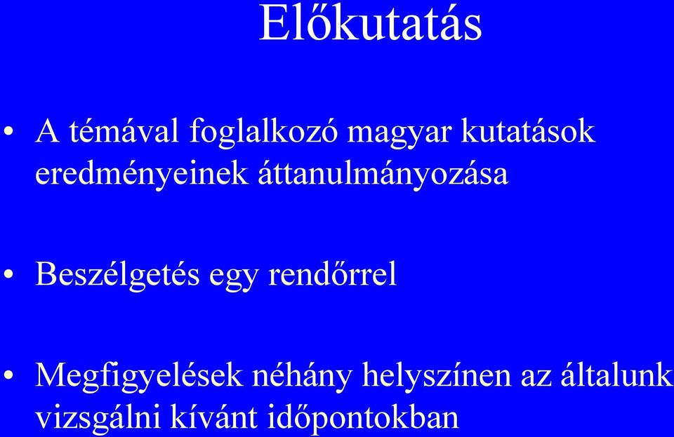 Beszélgetés egy rendőrrel Megfigyelések