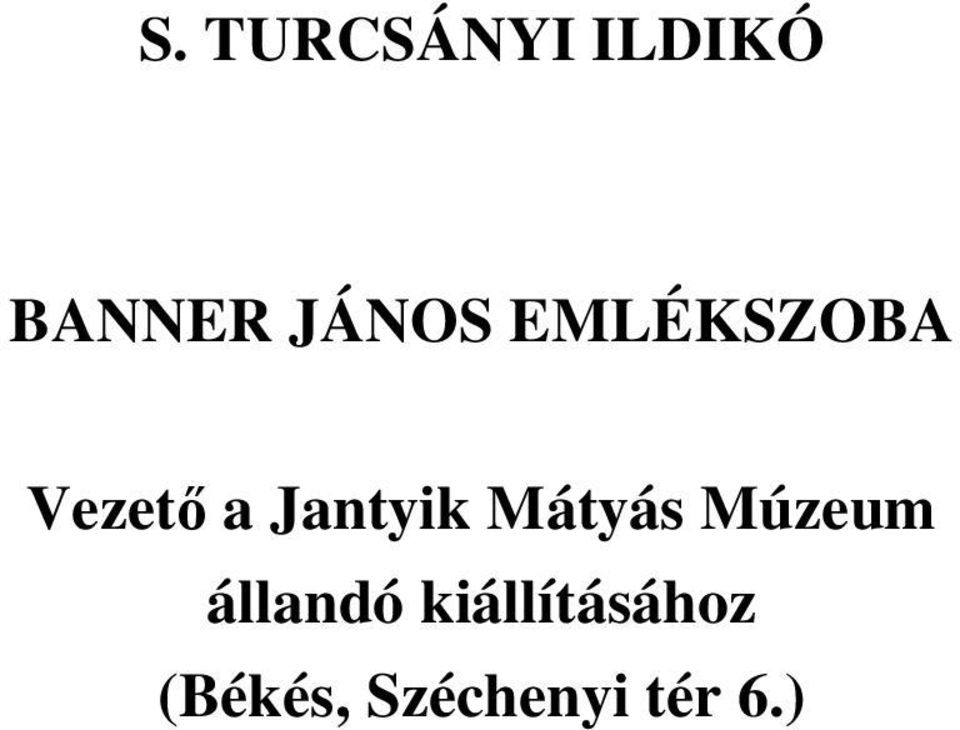 Jantyik Mátyás Múzeum állandó