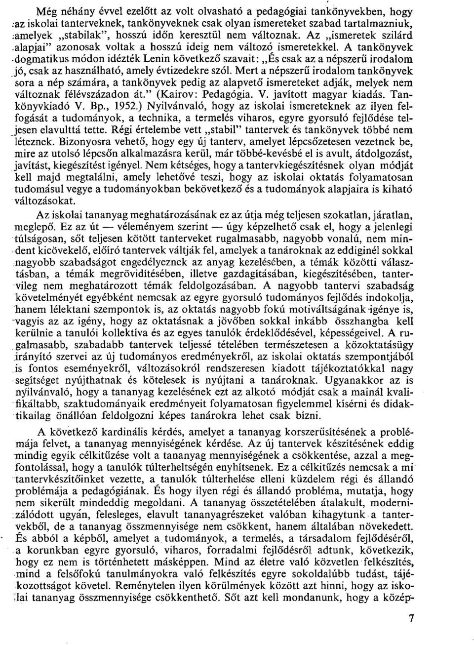 Az ismeretek szilárd -alapjai" azonosak voltak a hosszú ideig nem változó ismeretekkel.