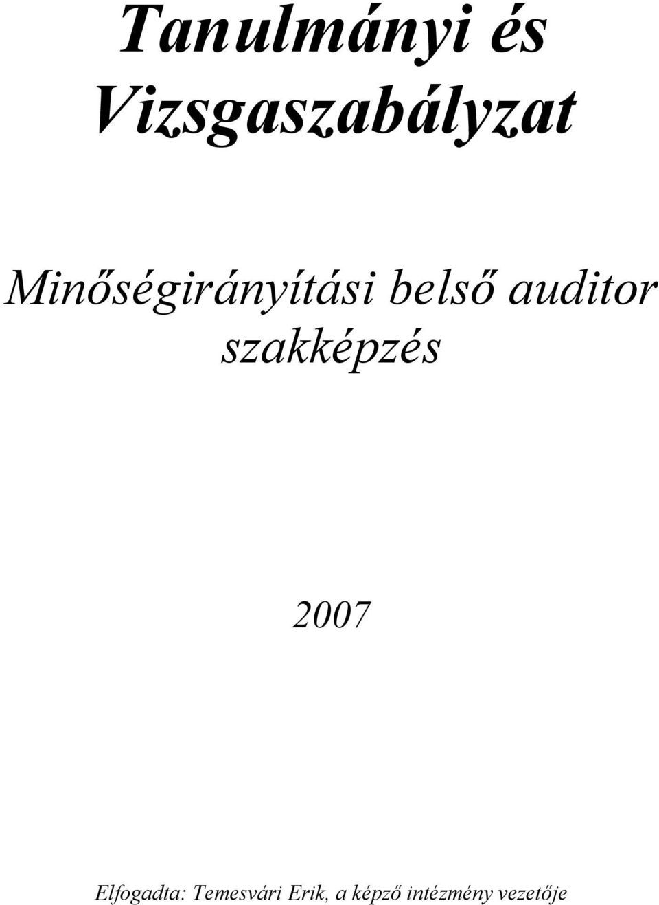 szakképzés 2007 Elfogadta: