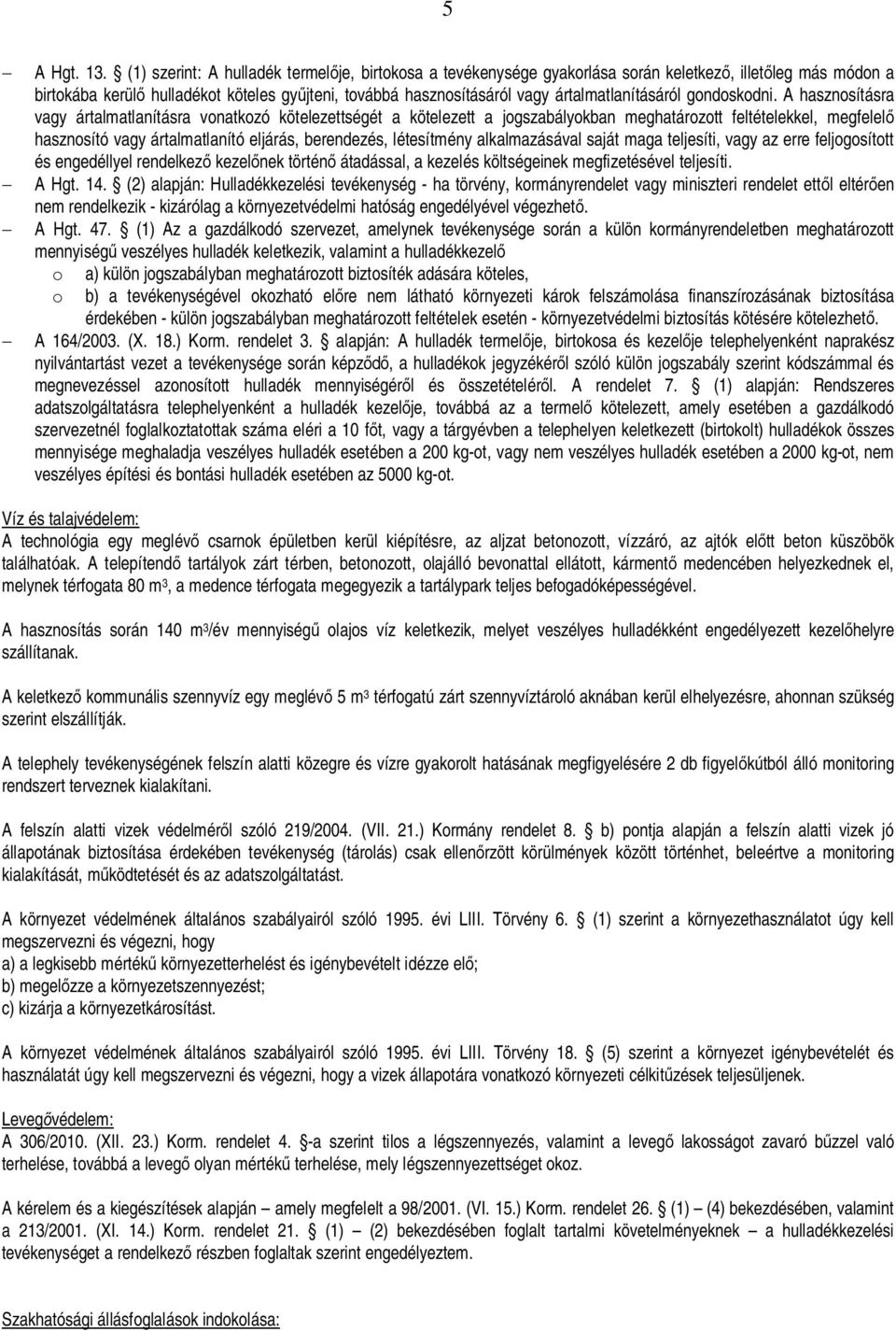 ártalmatlanításáról gondoskodni.