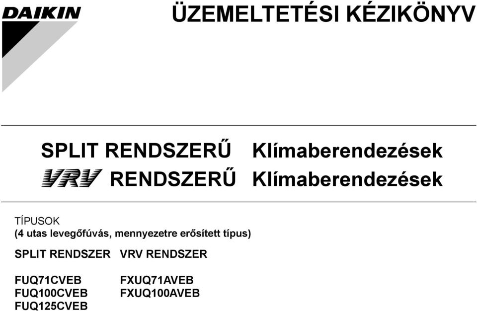 (4 utas levegőfúvás, mennyezetre erősített típus)