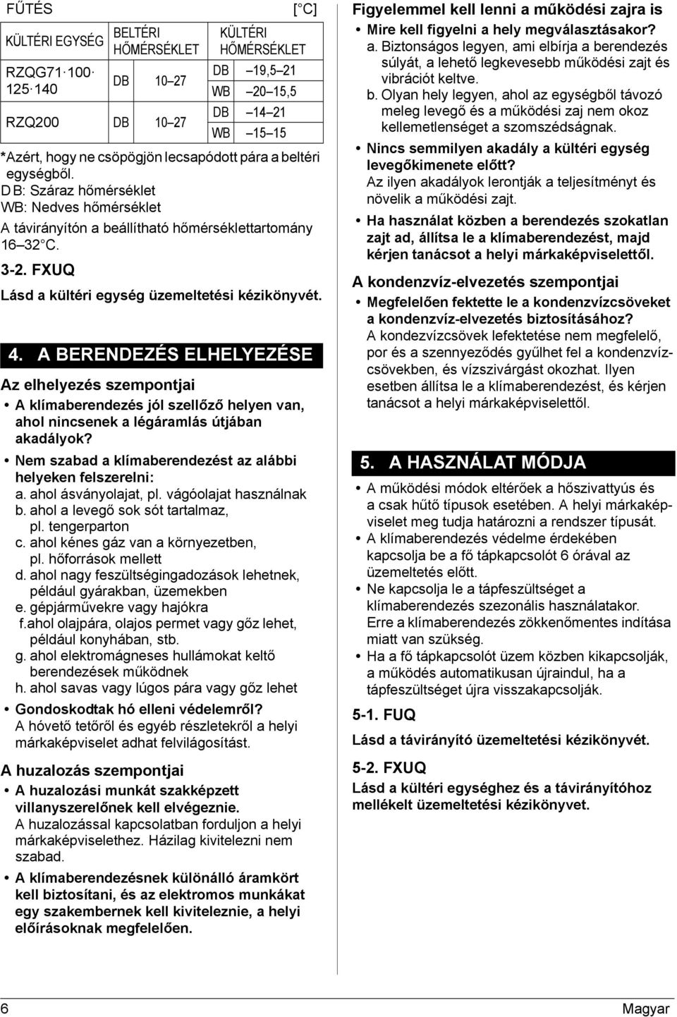 FXUQ BELTÉRI HŐMÉRSÉKLET DB 0 7 RZQ00 DB 0 7 KÜLTÉRI HŐMÉRSÉKLET DB 9,5 WB 0 5,5 DB 4 
