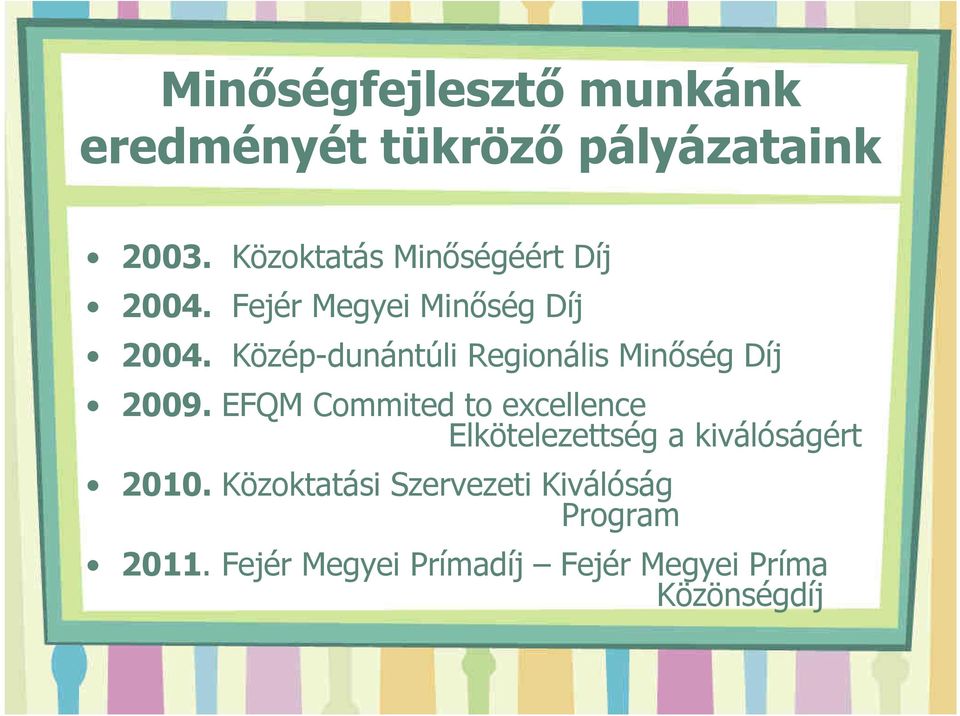 Közép-dunántúli Regionális Minıség Díj 2009.