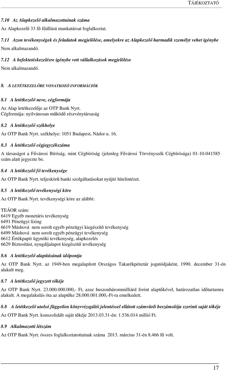 Cégformája: nyilvánosan működő részvénytársaság 8.