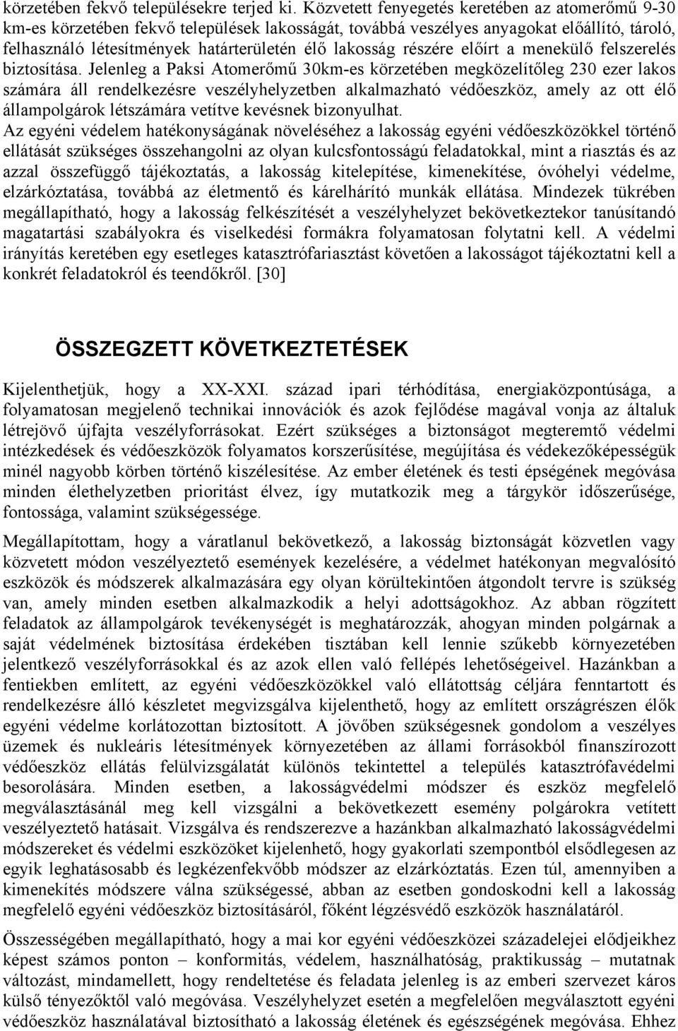 részére előírt a menekülő felszerelés biztosítása.
