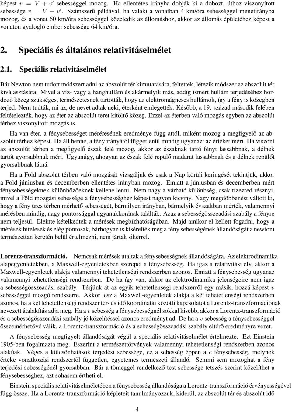 sebessége 64 km/óra. 2. Speciális és általános relativitáselmélet 2.1.