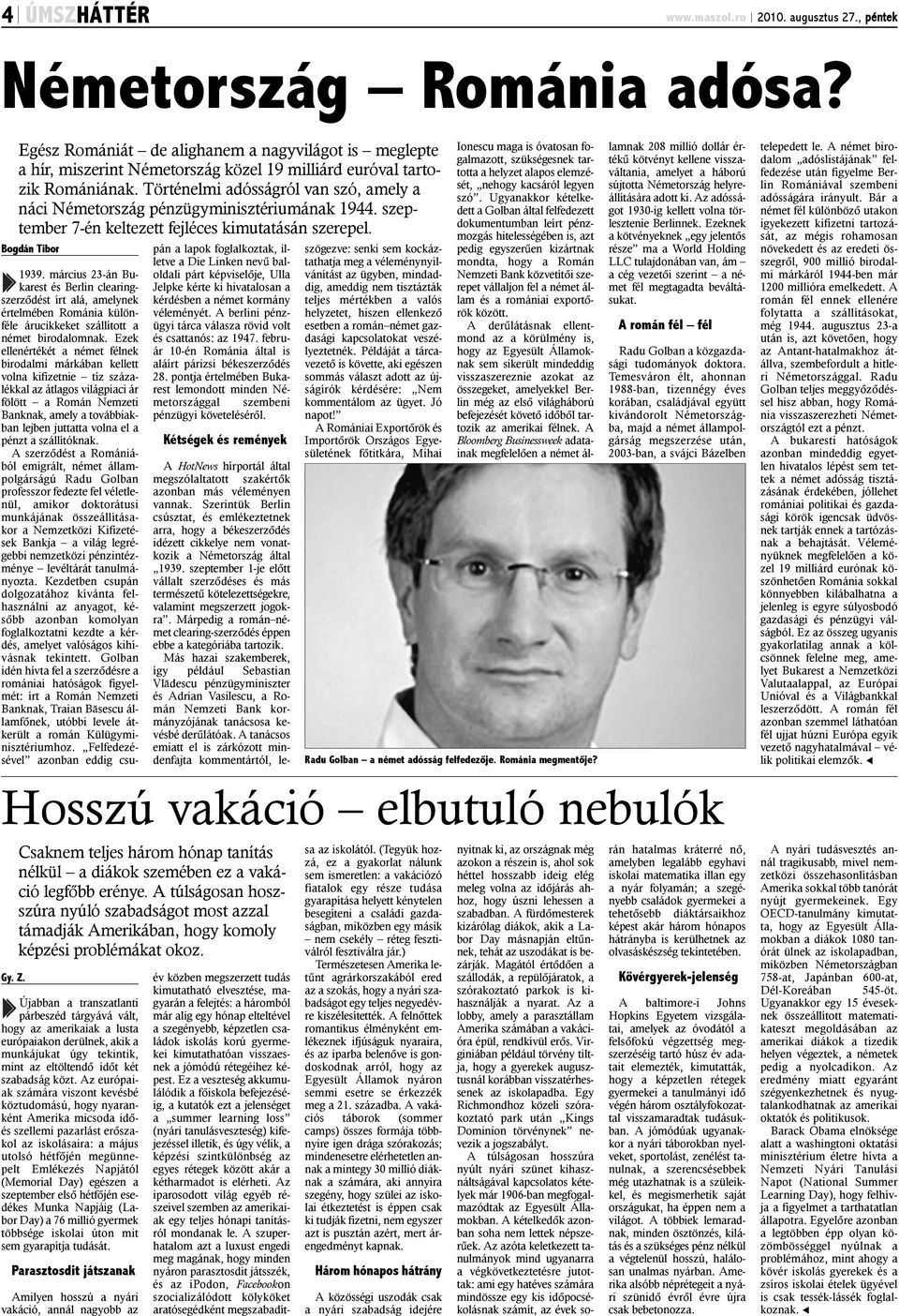 Történelmi adósságról van szó, amely a náci Németország pénzügyminisztériumának 1944. szeptember 7-én keltezett fejléces kimutatásán szerepel. Bogdán Tibor 1939.