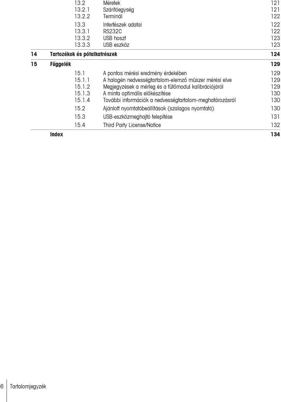 1.3 A minta optimális előkészítése 130 15.1.4 További információk a nedvességtartalom-meghatározásról 130 15.