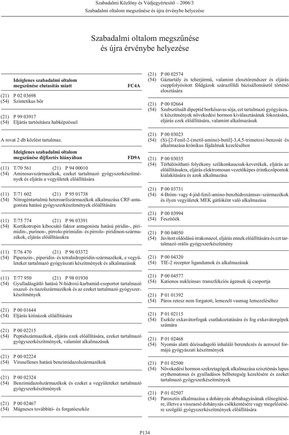 Szubsztituált dipeptid borkõsavas sója, ezt tartalmazó gyógyászati készítmények növekedési hormon kiválasztásának fokozására, eljárás ezek elõállítására, valamint alkalmazásuk A rovat 2 db közlést