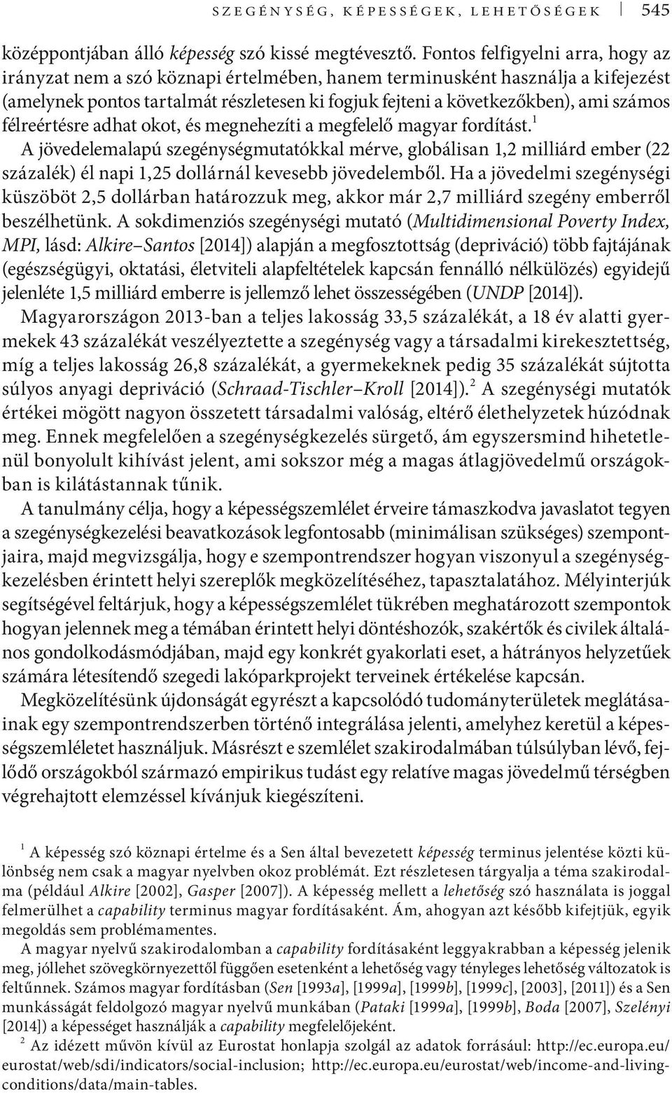 félreértésre adhat okot, és megnehezíti a megfelelő magyar fordítást.