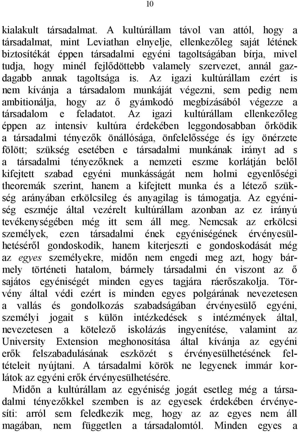 valamely szervezet, annál gazdagabb annak tagoltsága is.