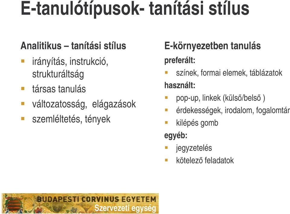 E-környezetben tanulás preferált: színek, formai elemek, táblázatok használt: pop-up,