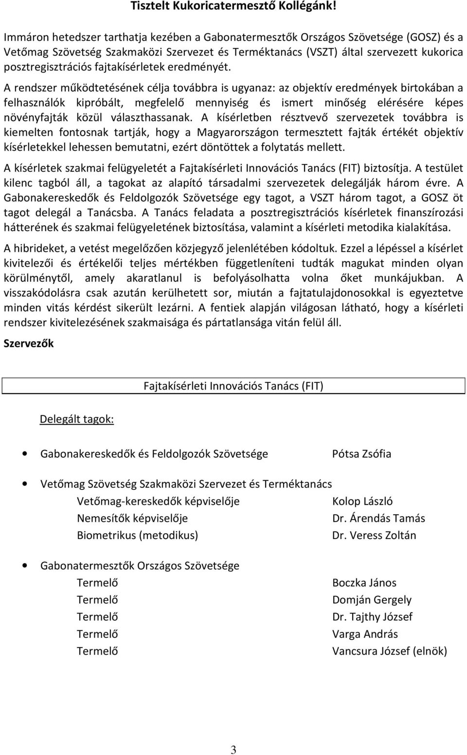 fajtakísérletek eredményét.