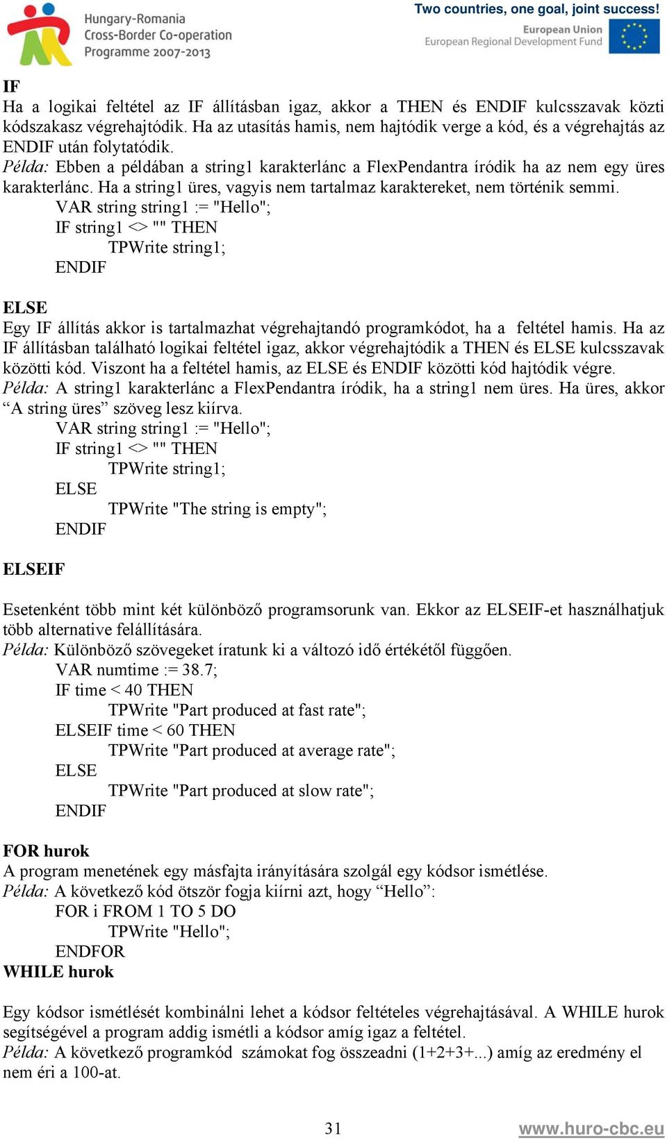 Ha a string1 üres, vagyis nem tartalmaz karaktereket, nem történik semmi.