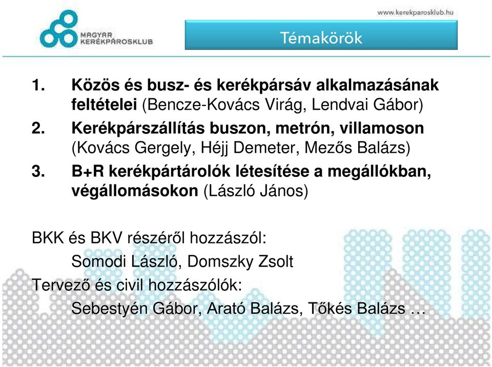 Kerékpárszállítás buszon, metrón, villamoson (Kovács Gergely, Héjj Demeter, Mezős Balázs) 3.