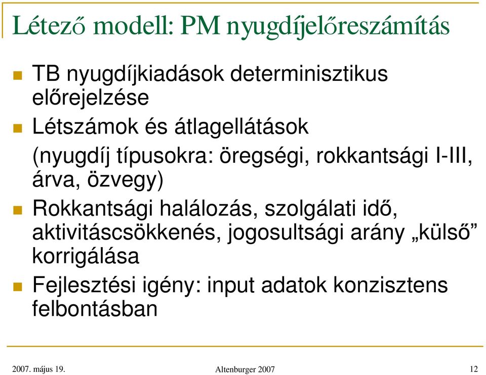 Rokkantsági halálozás, szolgálati id, aktivitáscsökkenés, jogosultsági arány küls