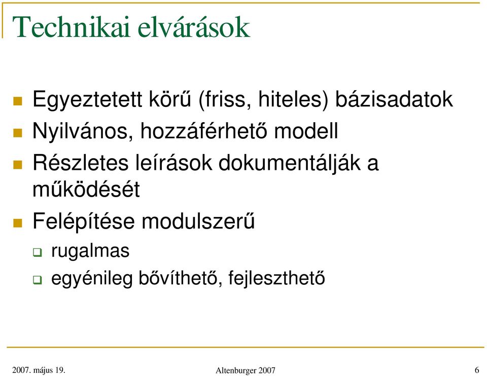 dokumentálják a m ködését Felépítése modulszer rugalmas