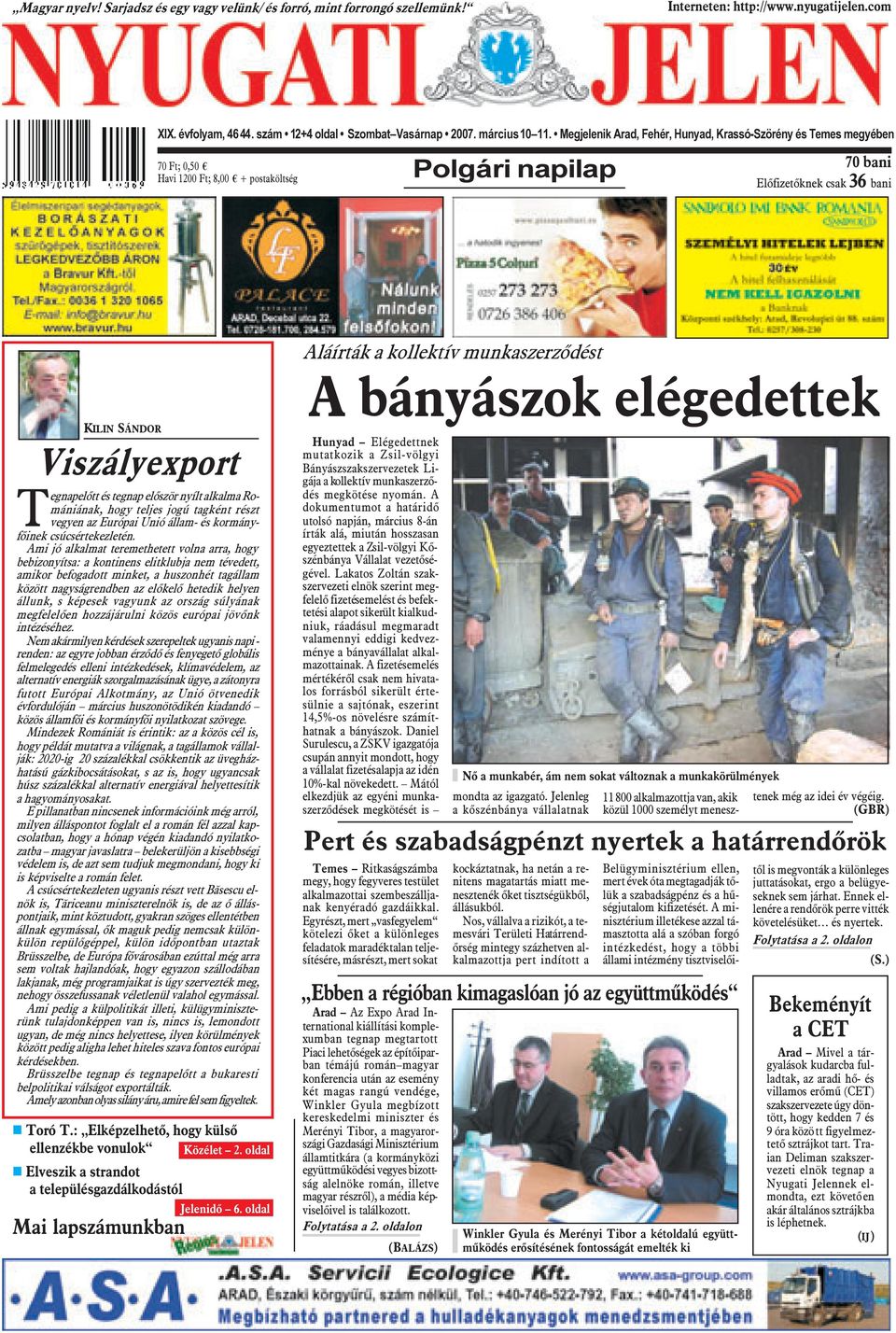 Tegnapelõtt és tegnap elõször nyílt alkalma Romániának, hogy teljes jogú tagként részt vegyen az Európai Unió állam- és kormányfõinek csúcsértekezletén.