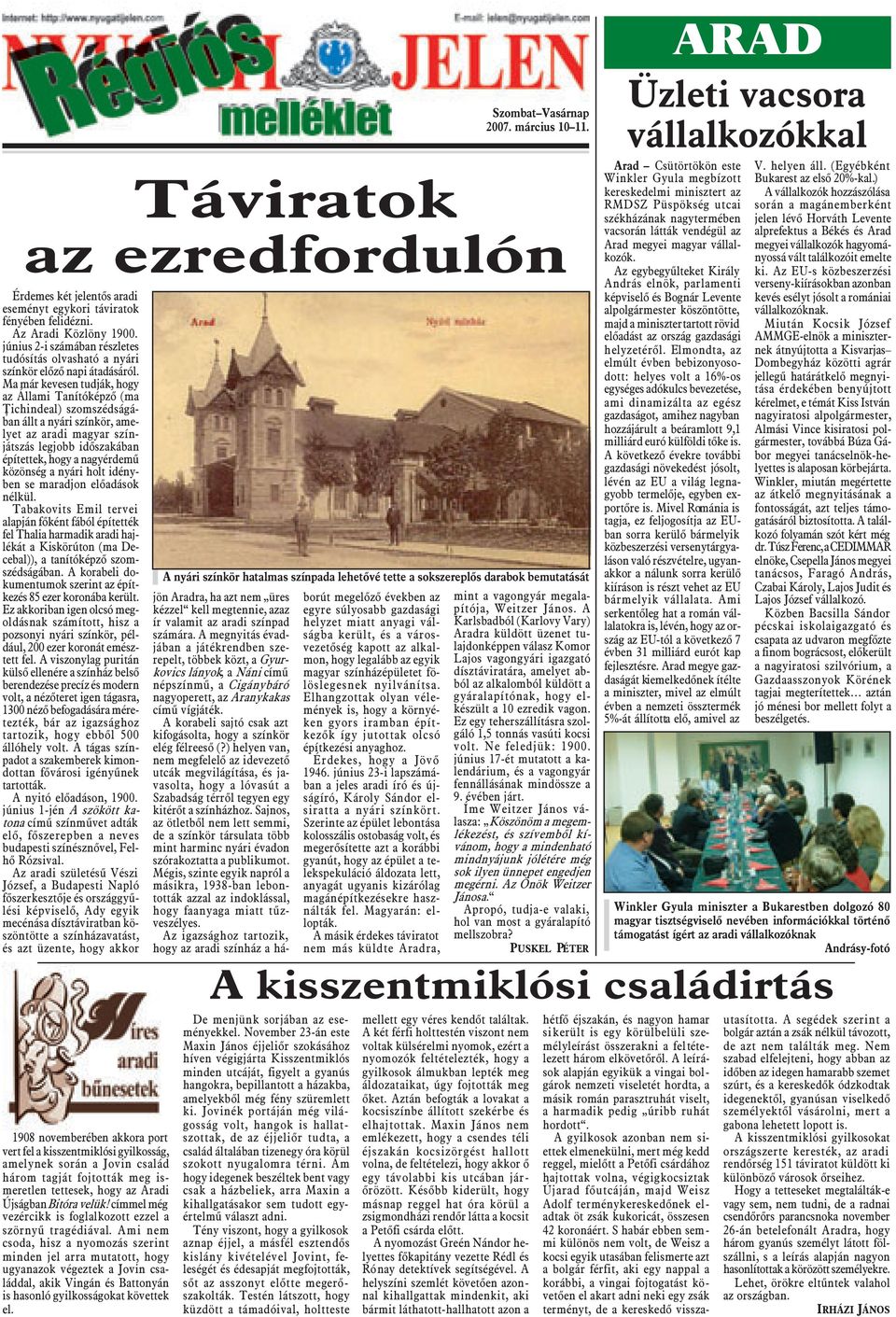 Ami nem csoda, hisz a nyomozás szerint minden jel arra mutatott, hogy ugyanazok végeztek a Jovin családdal, akik Vingán és Battonyán is hasonló gyilkosságokat követtek el.