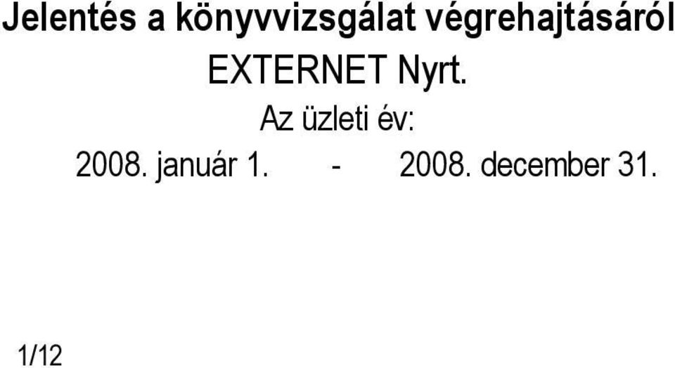 EXTERNET Nyrt. Az üzleti év: 2008.