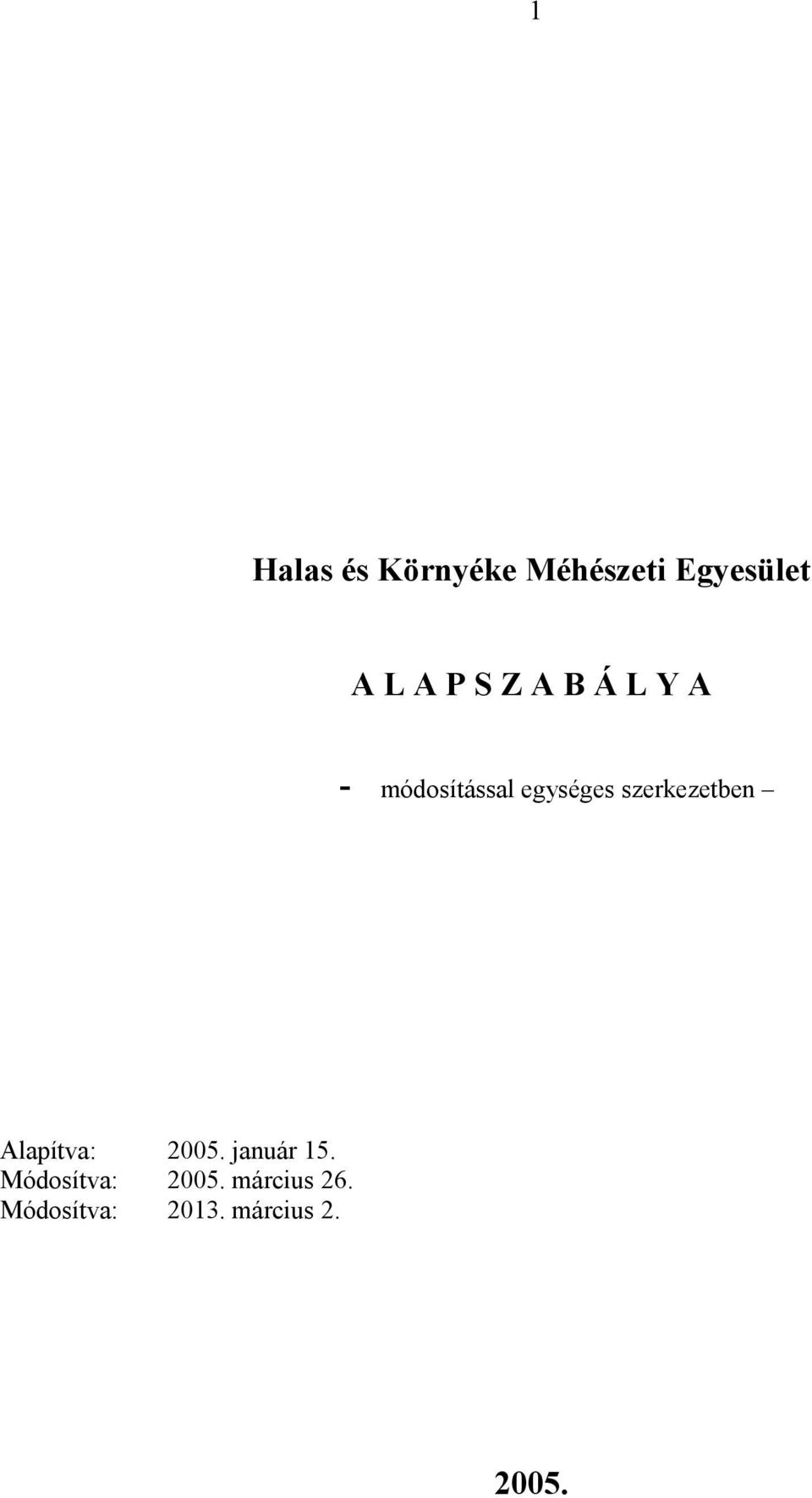 szerkezetben Alapítva: 2005. január 15.