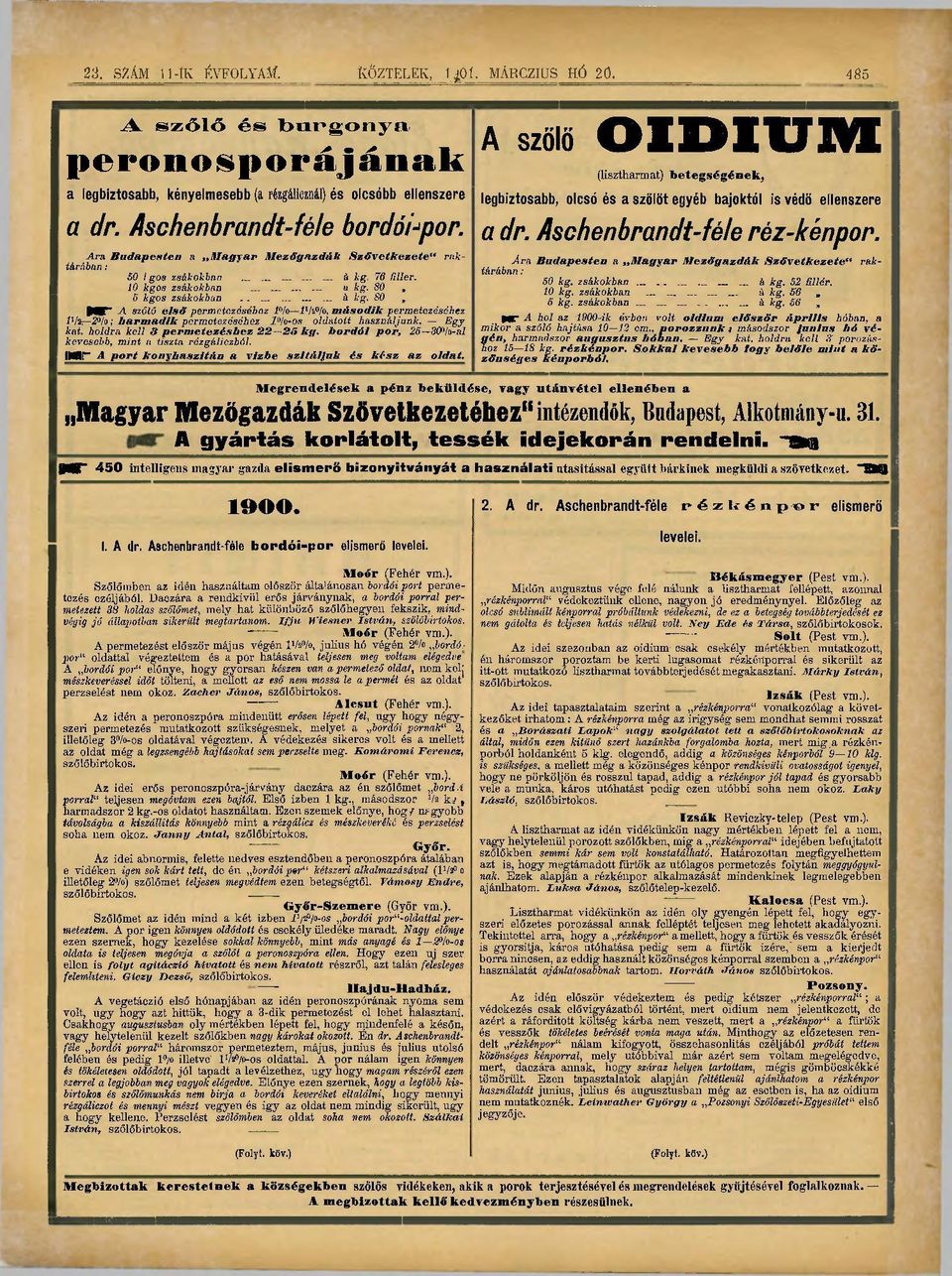 a szőlő OIDIITim (lisztharmat) betegségének, legbiztosabb, olcsó és a szőlőt egyéb bajoktól is védő ellenszere a dr. Aschenbrandt-féle réz-kénpor.