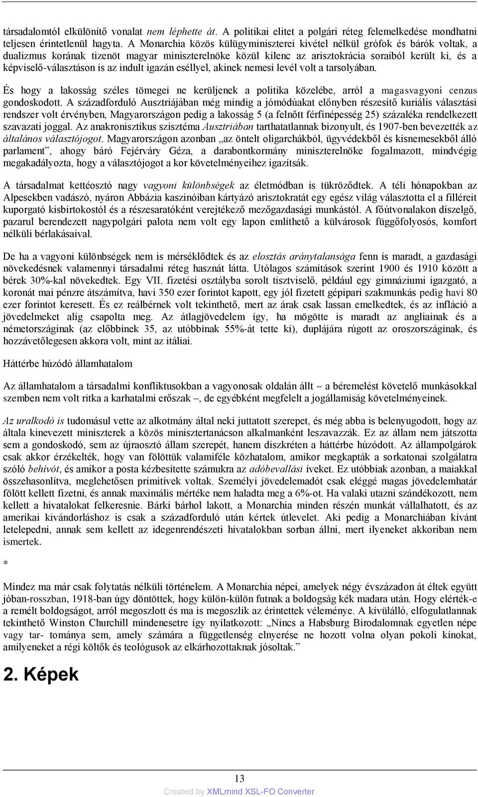 képviselő-választáson is az indult igazán eséllyel, akinek nemesi levél volt a tarsolyában.