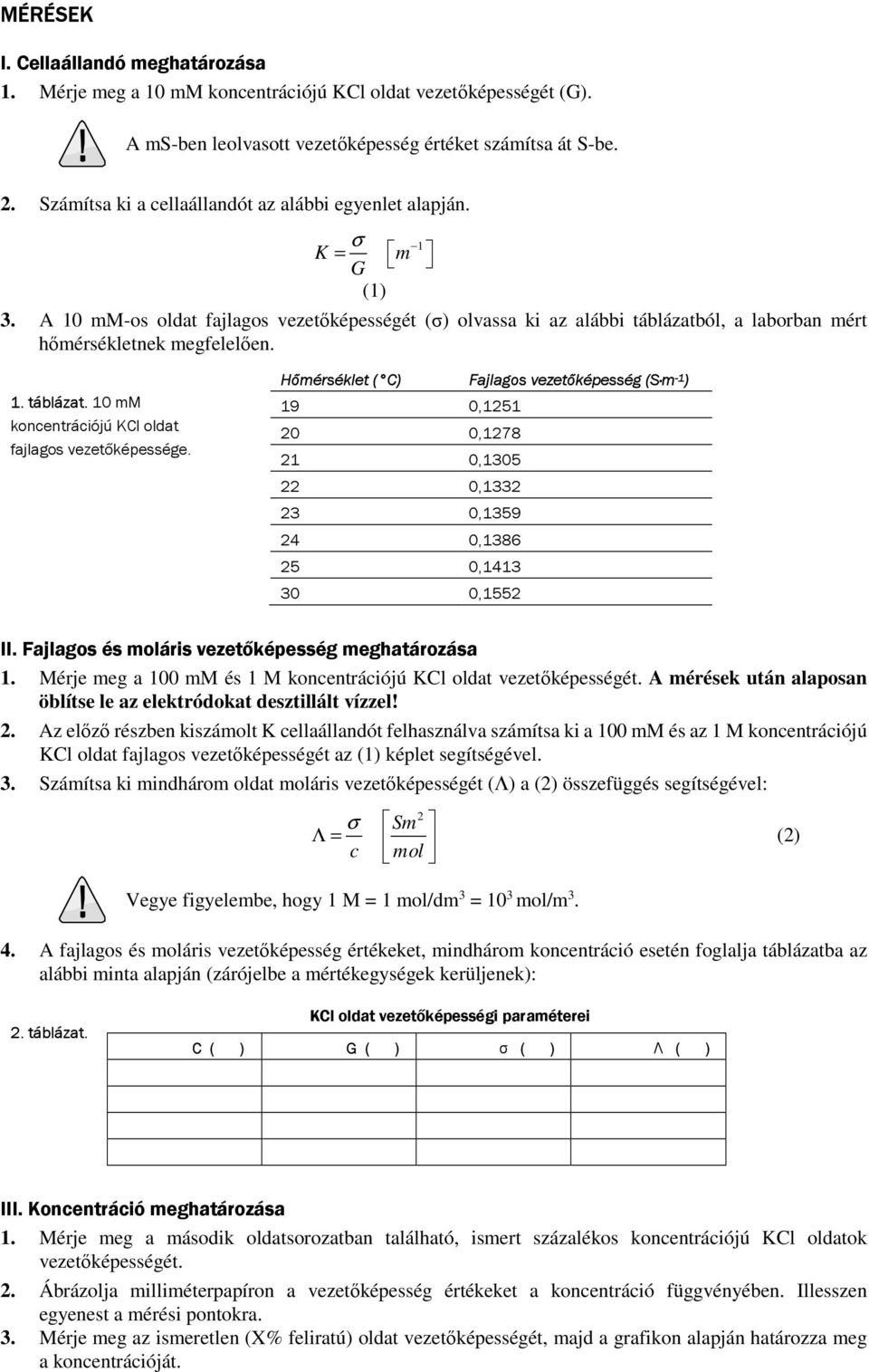 1. táblázat. 10 mm koncentrációjú KCl oldat fajlagos vezetőképessége.