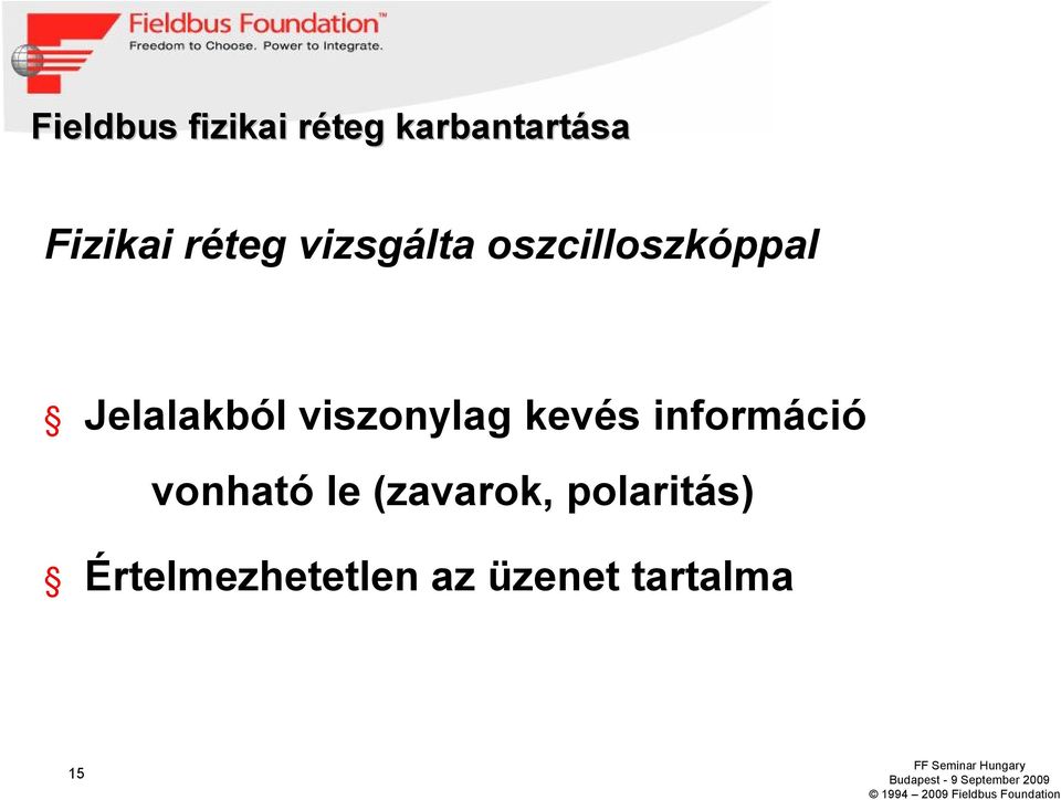 viszonylag kevés információ vonható le
