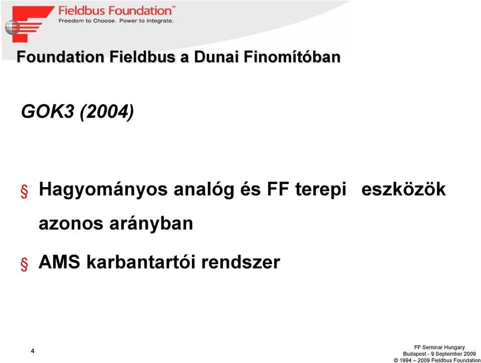 Hagyományos analóg és FF terepi