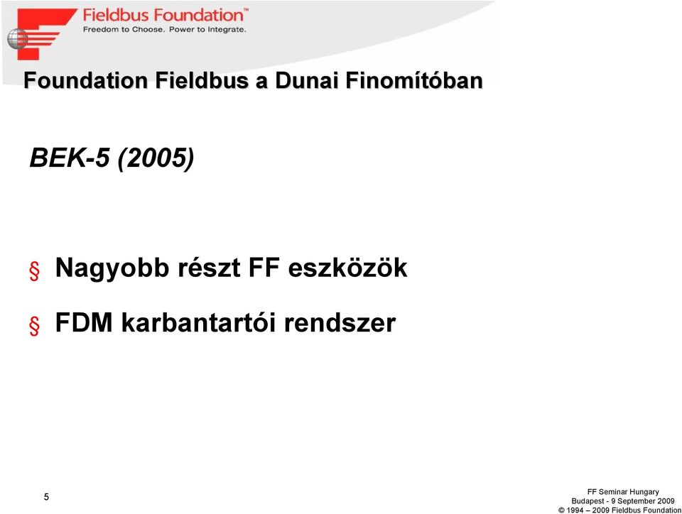 (2005) Nagyobb részt FF