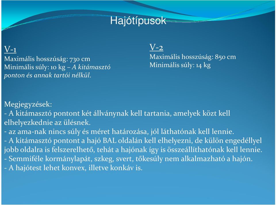 ülésnek. - az ama nak nincs súly és méret határozása, jól láthatónak kell lennie.