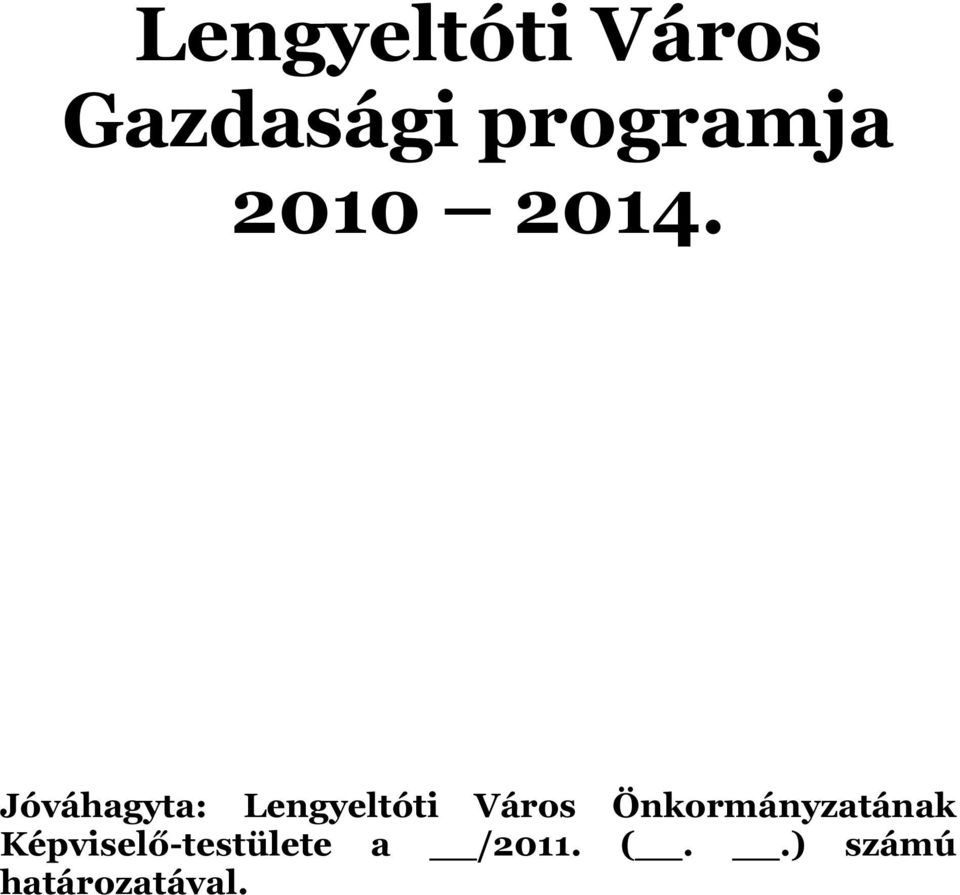 Jóváhagyta: Lengyeltóti Város