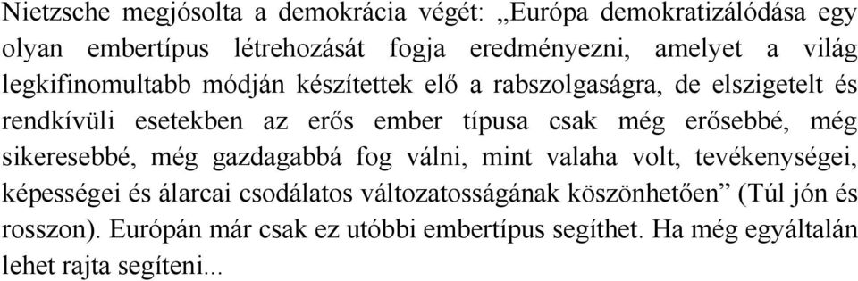 még erősebbé, még sikeresebbé, még gazdagabbá fog válni, mint valaha volt, tevékenységei, képességei és álarcai csodálatos