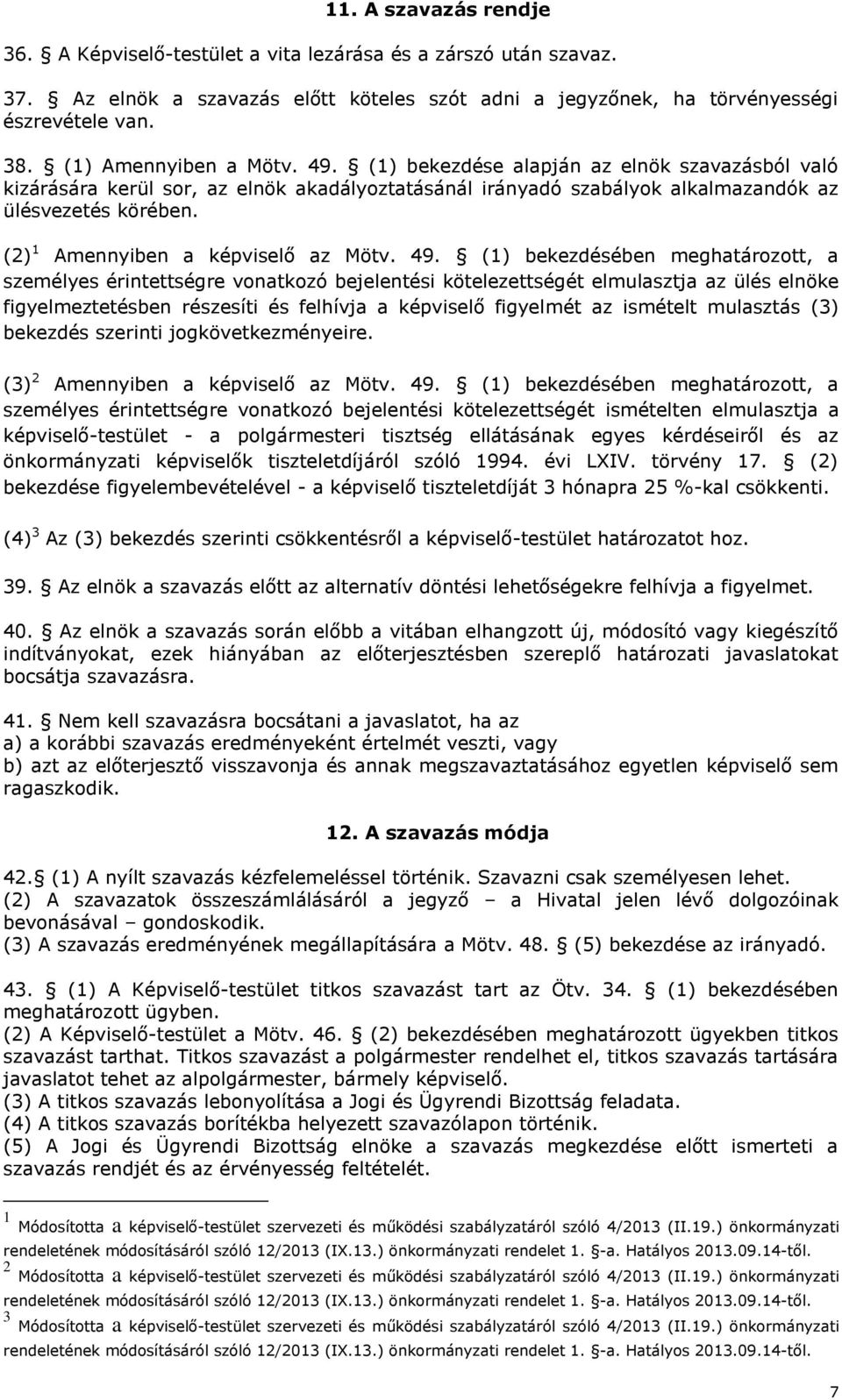 (2) 1 Amennyiben a képviselő az Mötv. 49.