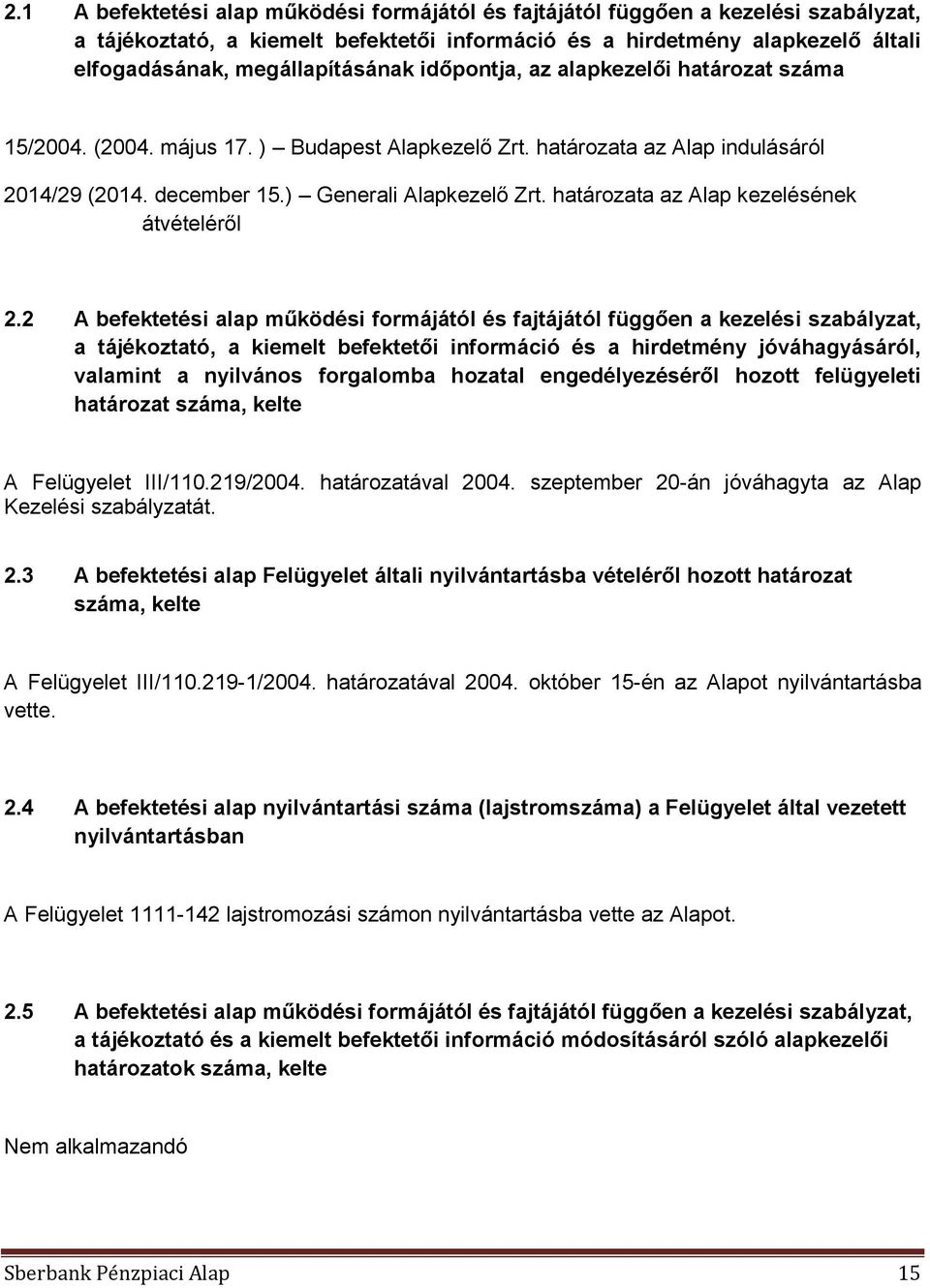 határozata az Alap kezelésének átvételéről 2.