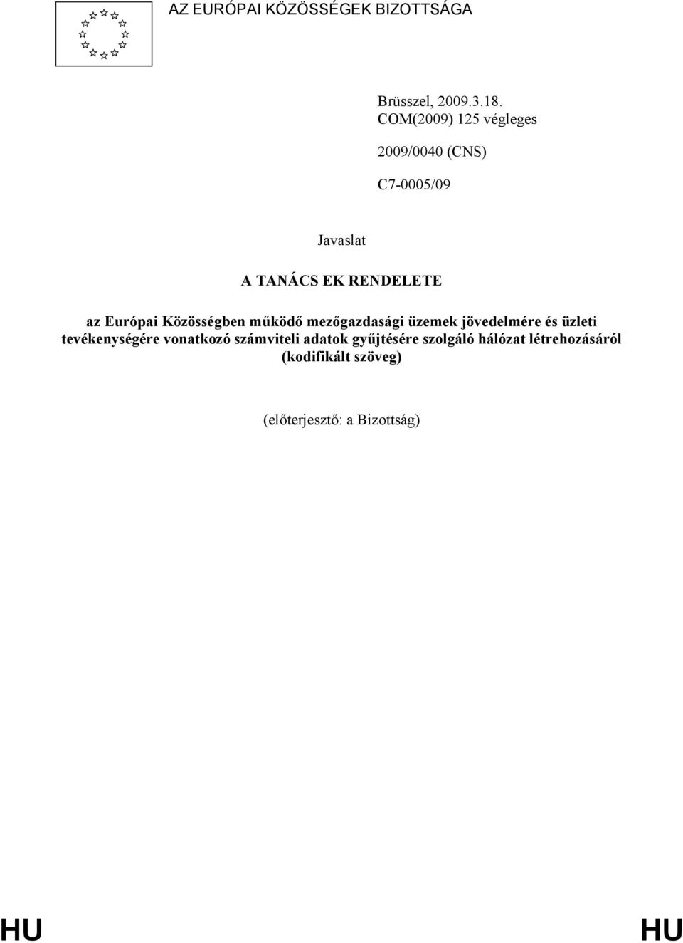Európai Közösségben működő mezőgazdasági üzemek jövedelmére és üzleti tevékenységére