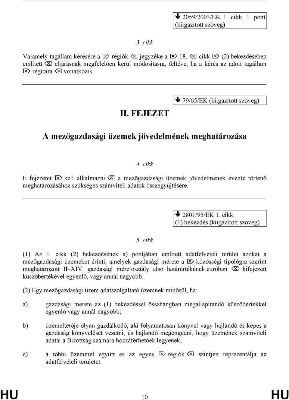 FEJEZET 79/65/EK A mezőgazdasági üzemek jövedelmének meghatározása 4.