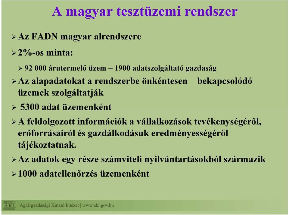 üzemenként A feldolgozott információk a vállalkozások tevékenységéről, erőforrásairól és gazdálkodásuk