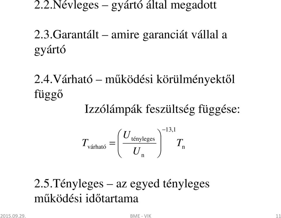 Várható működési körülményektől függő Izzólámpák feszültség