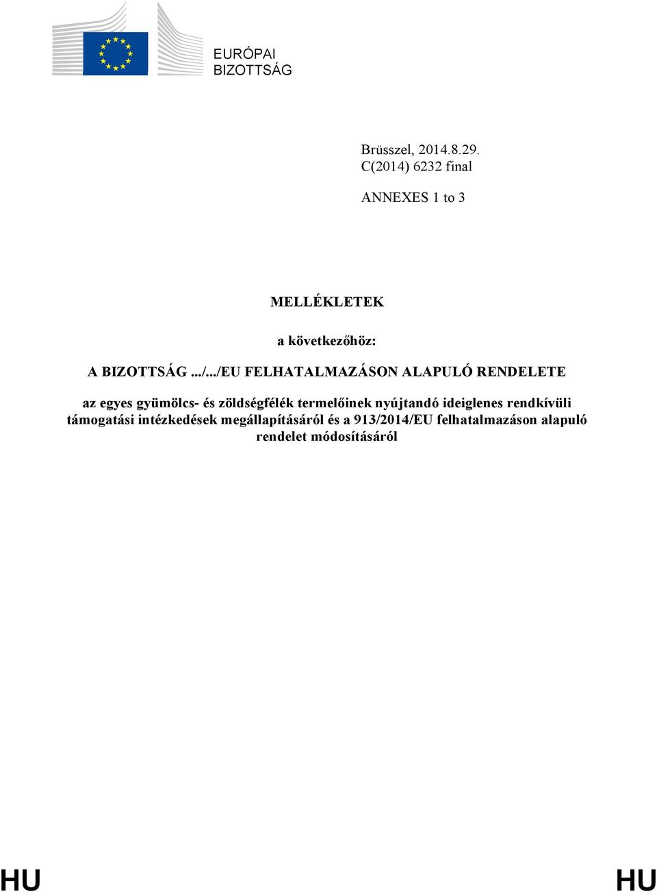 ../EU FELHATALMAZÁSON ALAPULÓ RENDELETE az egyes gyümölcs- és zöldségfélék termelőinek