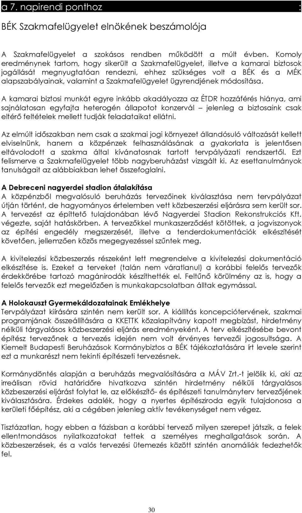 Szakmafelügyelet ügyrendjének módosítása.