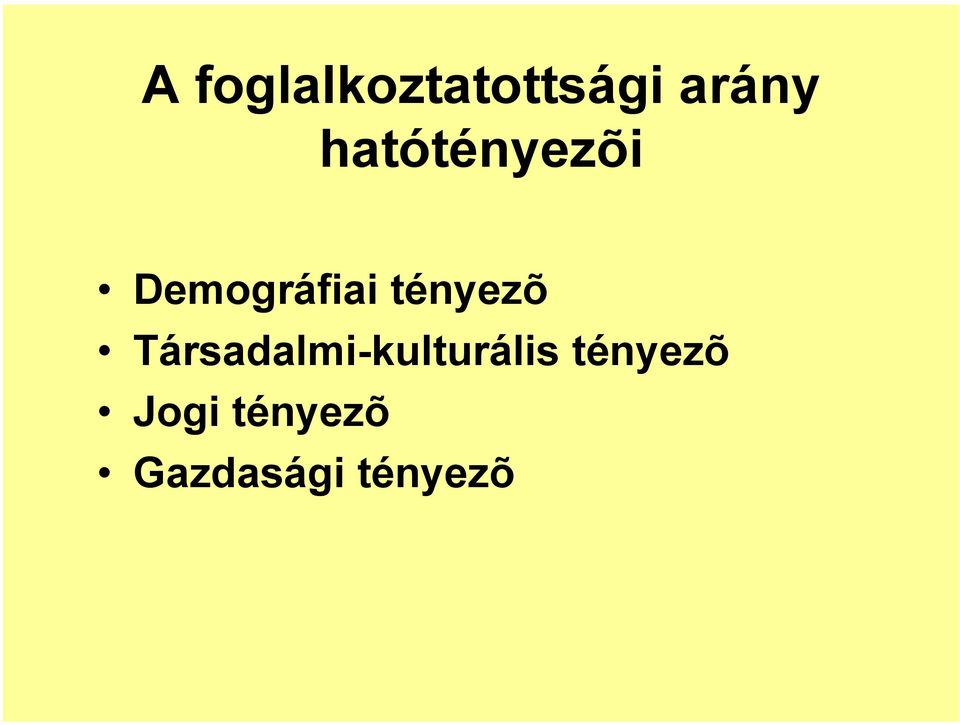 tényezõ Társadalmi-kulturális