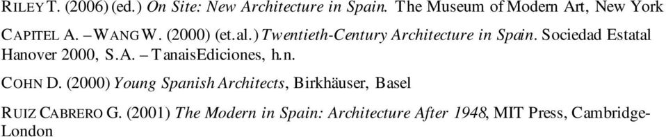 ) Twentieth-Century Architecture in Spain. Sociedad Estatal Hanover 2000, S.A. TanaisEdiciones, h.