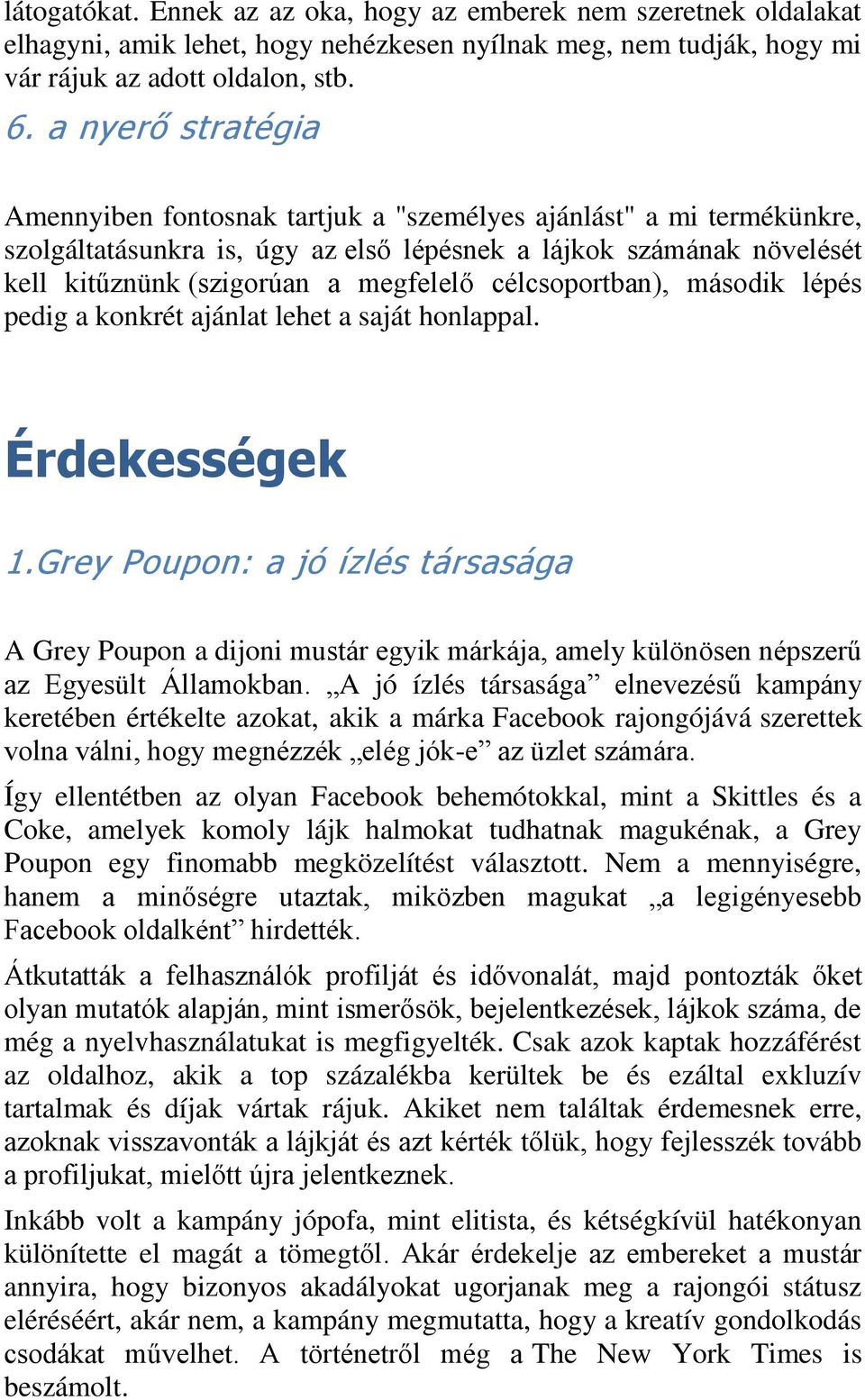 célcsoportban), második lépés pedig a konkrét ajánlat lehet a saját honlappal. Érdekességek 1.