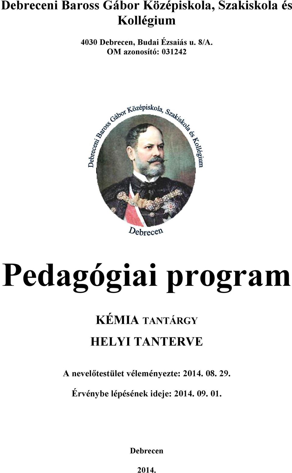 OM azonosító: 031242 Pedagógiai program KÉMIA TANTÁRGY HELYI