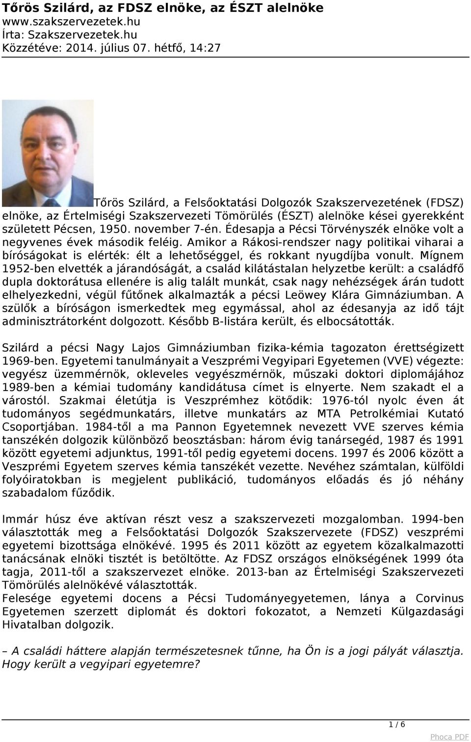 Mígnem 1952-ben elvették a járandóságát, a család kilátástalan helyzetbe került: a családfő dupla doktorátusa ellenére is alig talált munkát, csak nagy nehézségek árán tudott elhelyezkedni, végül