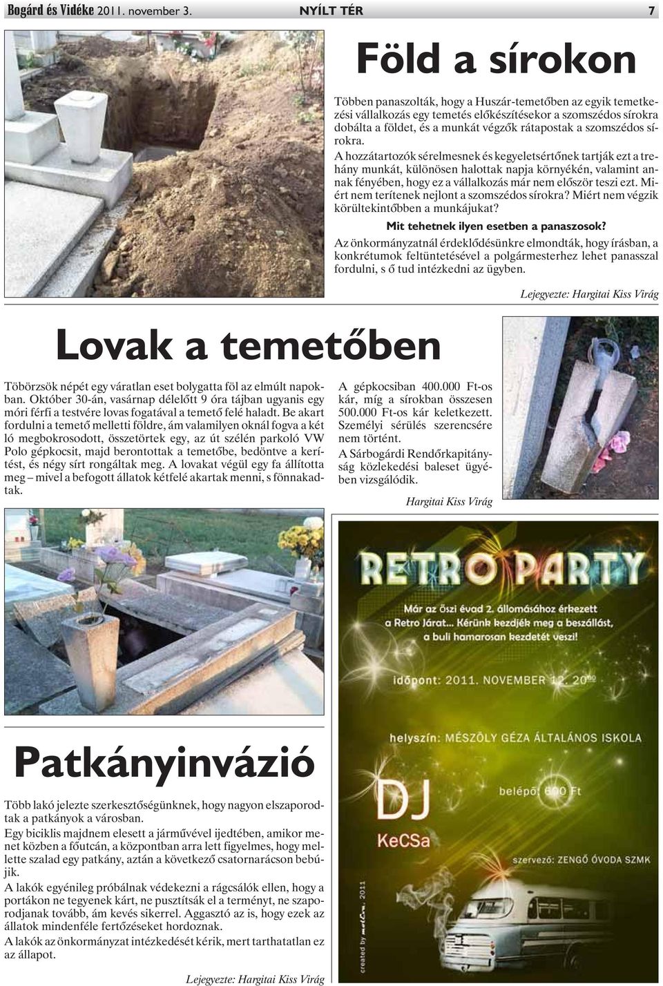 rátapostak a szomszédos sírokra.